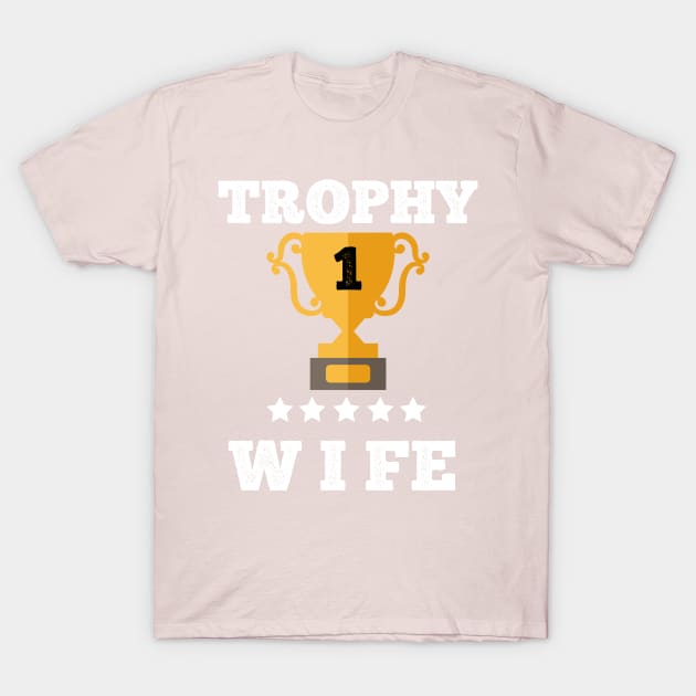 Trophy best wife couple  gift idea T-Shirt by Flipodesigner